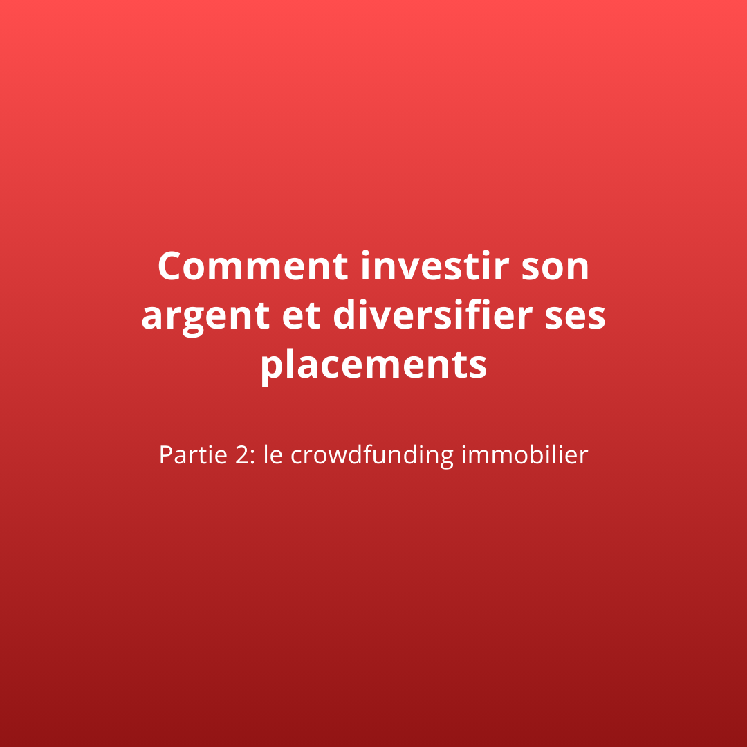 Comment investir son argent et diversifier ses placements (3).png