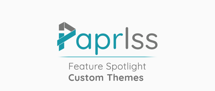 New Feature! Custom Themes  