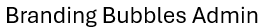 Branding Bubbles Admin