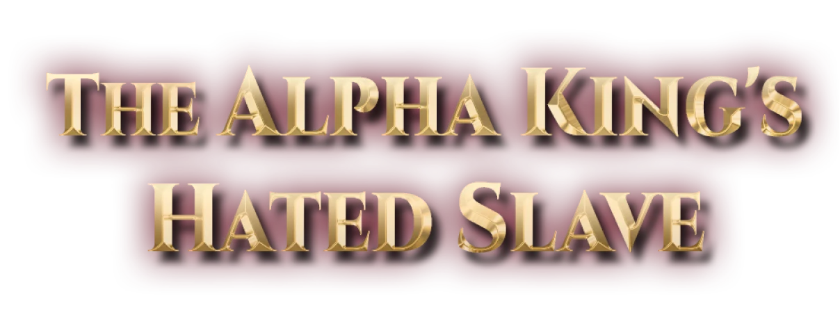 The Alpha King's Hated Slave