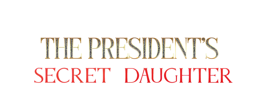 The President's Secret Daughter