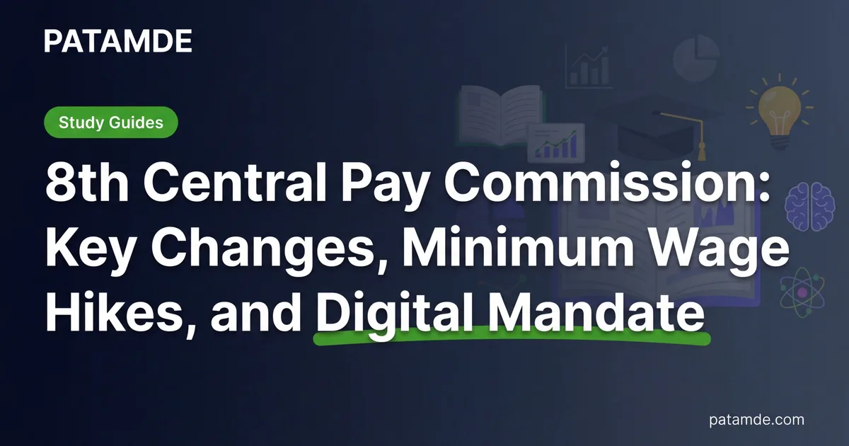 8th Central Pay Commission: Key Changes, Minimum Wage Hikes, and Digital Mandate