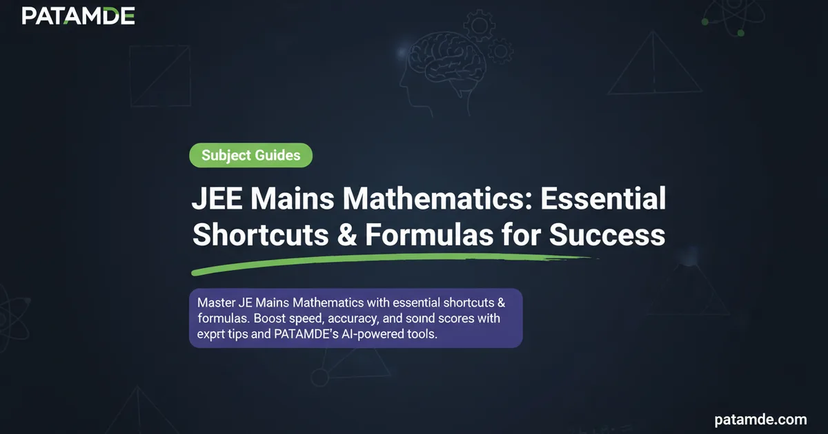 JEE Mains Mathematics: Essential Shortcuts & Formulas for Success