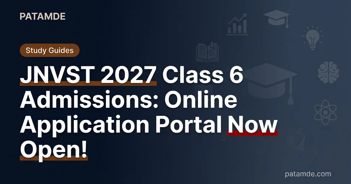 JNVST 2027 Class 6 Admissions: Online Application Portal Now Open!