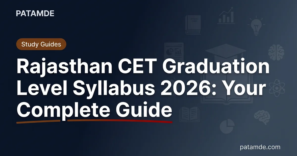 Rajasthan CET Graduation Level Syllabus 2026: Your Complete Guide