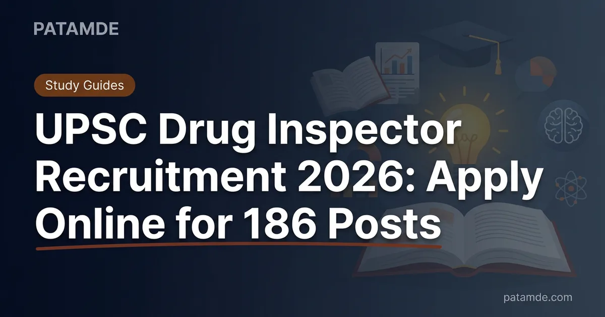 UPSC ड्रग इंस्पेक्टर भर्ती 2026: फार्मास्युटिकल रेगुलेशन में करियर के लिए आपकी आवश्यक मार्गदर्शिका