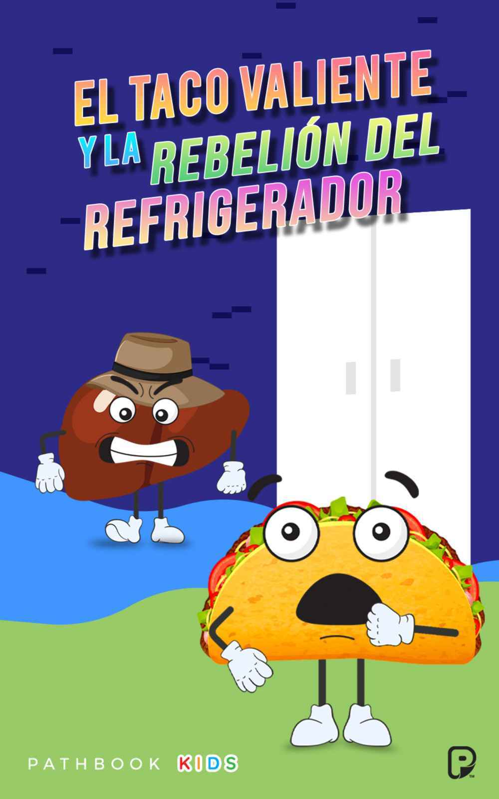 El taco valiente y la rebelión del refrigerador