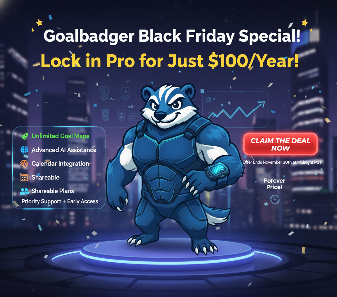 🎉 Goalbadger Black Friday Special: Lock in Pro for Just $100/Year!