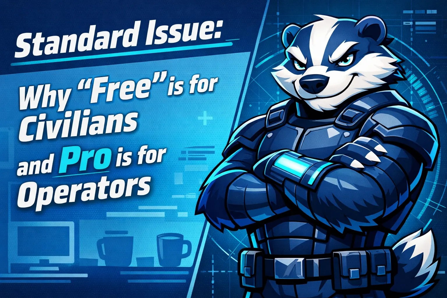 Standard Issue: Why 'Free' is for Civilians and Pro is for Operators
