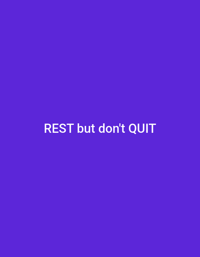 The image is a plain purple background with white text that reads "REST but don't QUIT". There is no identifiable location in Takau, Nigeria, or any people, subjects, objects, actions, or interactions depicted.