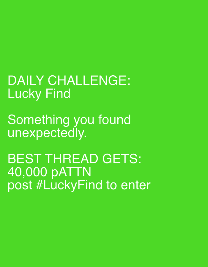 This media file is a digital graphic featuring white text against a solid, vibrant green background. The content presents a "DAILY CHALLENGE" titled "Lucky Find," encouraging participants to share something they found unexpectedly. The challenge offers a reward of "40,000 pATTN" to the "BEST THREAD" and instructs users to "post #LuckyFind to enter." No people, physical objects, or specific locations within Sofia, Bulgaria, are depicted in the image itself; the setting is purely digital. The graphic serves as a social media prompt or announcement for an online community, potentially originating from or targeting users in Sofia, Bulgaria.