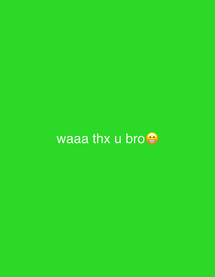 A bright green screen displays the text "waaa thx u bro" in white, located near the center. A slightly grinning emoji accompanies the text, adding a lighthearted tone. The simplicity of the design draws attention to the message itself, conveying gratitude in a casual and informal way. The uniform green background provides a stark contrast, making the text and emoji stand out.
