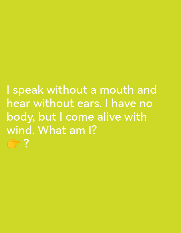 The image contains a riddle written in white text on a bright green background. The riddle reads: "I speak without a mouth and hear without ears. I have no body, but I come alive with wind. What am I?". Below the riddle, a yellow pointing finger emoji is placed next to a question mark. There is no visible connection to Ikorodu, Nigeria, or any urban environment.