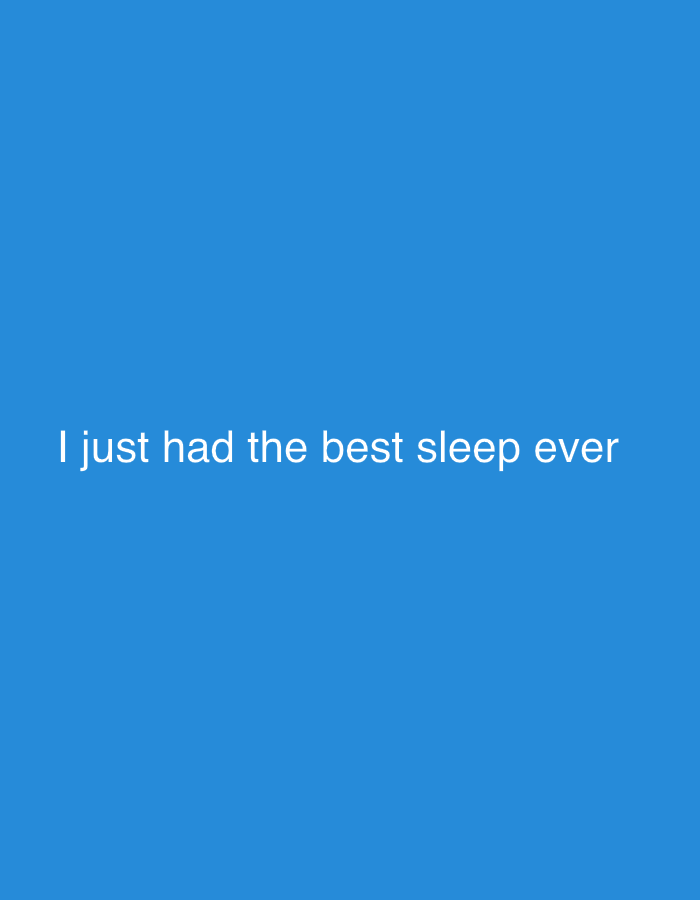 The image shows a blue background with the white text "I just had the best sleep ever" centered on the lower portion of the image. The image does not provide any geographic information, so it is not possible to identify a location in Wealden, United Kingdom.