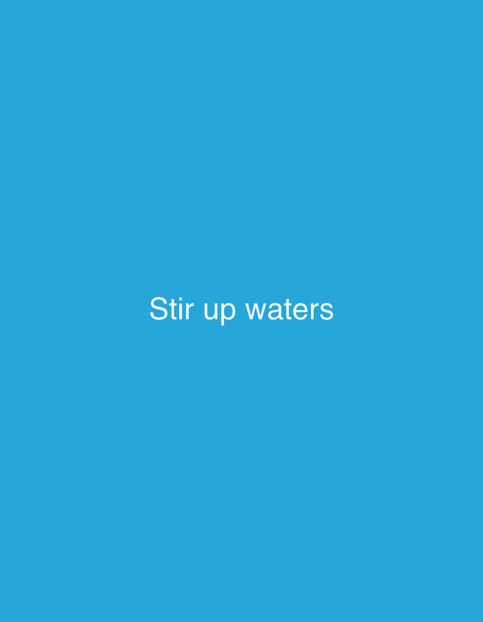 The image shows the text "Stir up waters" centered on a bright blue background. There are no people, objects, or environmental details that would allow for an assessment of its location in Jos, Nigeria.