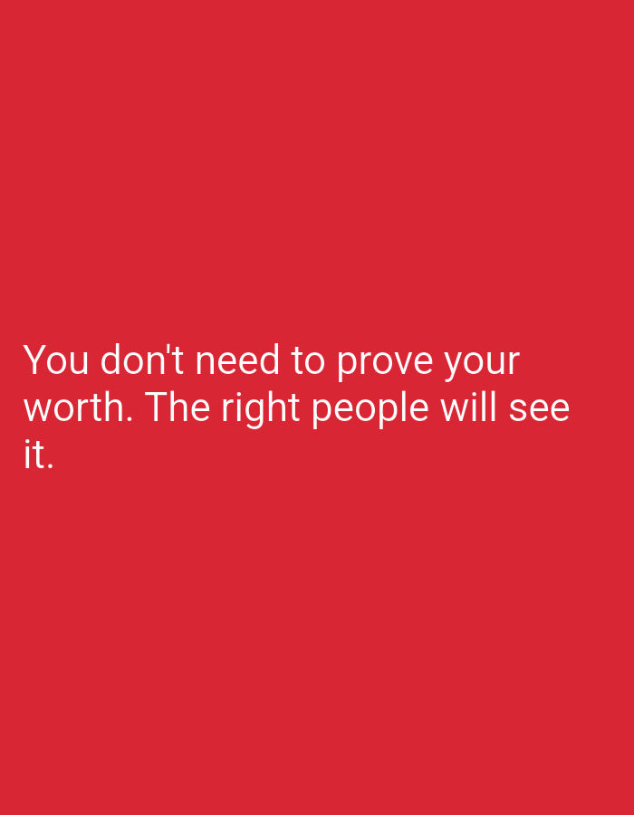 A simple motivational quote is displayed in white text on a plain red background. The text reads: "You don't need to prove your worth. The right people will see it." The image does not contain any elements that would allow for identification of a location in Magelang, Indonesia.