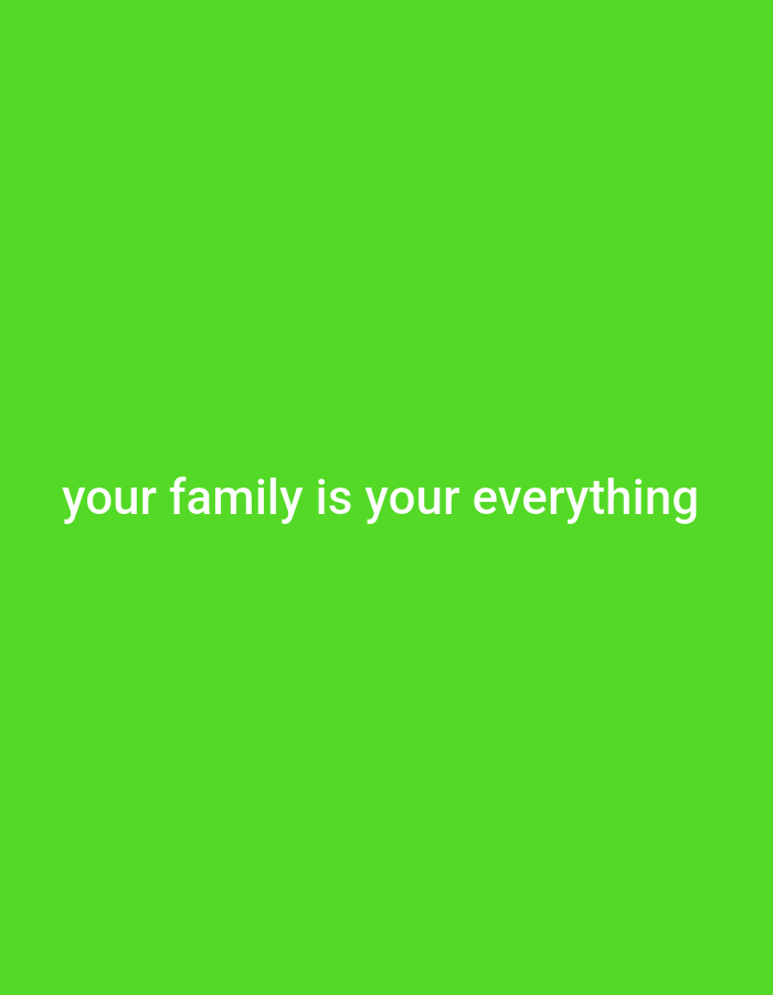 The image displays white text on a bright green background. The text reads "your family is your everything". There are no people, objects, or any discernible urban or natural environment present in the image. The location of Gboko, Nigeria, is not visually represented.