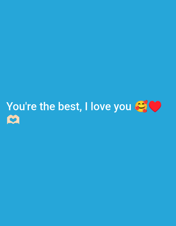 The image is a digital graphic against a solid cyan background. The text "You're the best, I love you" is centered horizontally and placed approximately two-thirds down from the top of the frame. The text is white. Following the word "you" are emojis: one depicting a smiling face surrounded by hearts, followed by a red heart emoji, and a hands forming a heart emoji at the start of the text. There is no recognizable reference to Juan Griego, Venezuela, or any city environment.