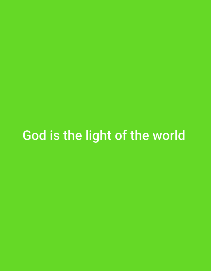 The image is a photograph of a solid bright green background. White text is overlaid on the bottom third of the image, centered horizontally. The text reads "God is the light of the world". There are no people, subjects, objects, actions, interactions, or environmental features visible in the image, other than the text and its background. The image has no discernible connection to Gboko, Nigeria.