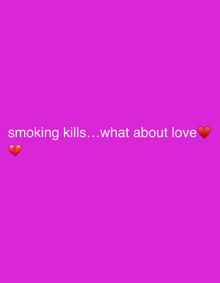 A short, white text reads "smoking kills...what about love" across a bright pink background. To the left of the text is a broken heart emoji, and to the right is a red heart emoji. The image is a digital graphic and has no discernible location.