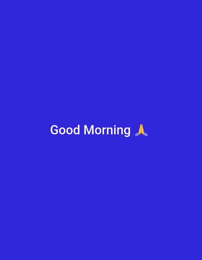 The image shows the words "Good Morning" in white text against a solid royal blue background. To the right of the text is a yellow emoji depicting praying hands. The text and emoji are centered horizontally on the screen and are located in the lower half of the frame. There are no other visible objects or subjects in the image. The scene is not set in any identifiable city or location.