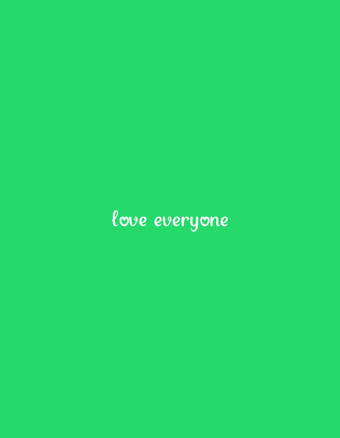 A close-up, centered shot shows the phrase "love everyone" written in white, cursive font against a solid bright green background. The word "love" is on the left, followed by "everyone" which ends with a heart-shaped symbol in place of the letter 'e'.