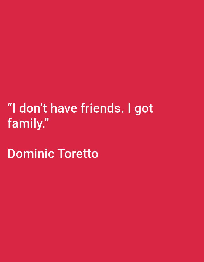 A quote attributed to Dominic Toretto is displayed in white text against a solid red background. The quote reads, "I don't have friends. I got family." Below the quote, "Dominic Toretto" is written. There is no indication of the city of Wonokarto, Indonesia, in the image.