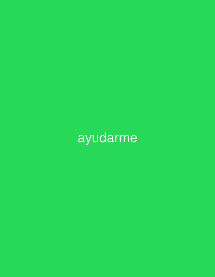 The image displays a solid, vibrant green background. Centered horizontally on this background, the Spanish word "ayudarme" (meaning "help me") is written in white, lowercase letters. There are no visible people, objects, or specific activities depicted within the image itself. The scene is devoid of any direct visual cues regarding time of day or weather. The context provided indicates a location of Santa Ana, Venezuela.