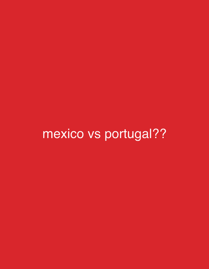 The image is a red background with the text "mexico vs portugal??" in white. There is no indication of the location being Valle de Bravo, Mexico.