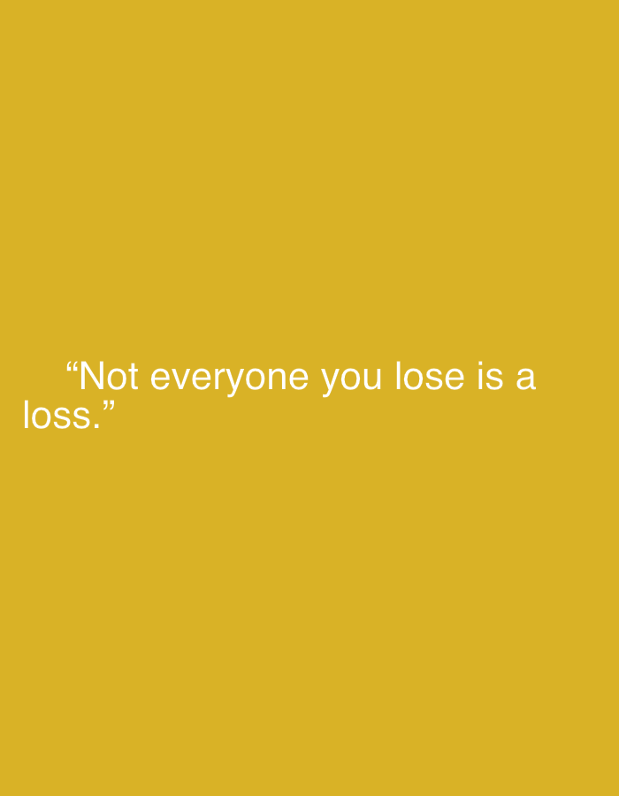 The media file displays a minimalist graphic featuring white text centered against a solid, uniform mustard yellow background. The text, enclosed in quotation marks, reads: "Not everyone you lose is a loss." No other subjects, objects, or activities are depicted in the image. The background is a warm, golden yellow hue. There are no visible cues for time of day, weather, or specific location within the image content itself. The image is set in the context of Sofiivska Borshchahivka, Ukraine, as provided.