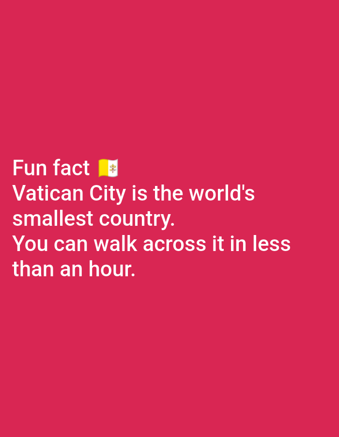The image displays white text against a bright pink background. The text reads "Fun fact 🇻🇦 Vatican City is the world's smallest country. You can walk across it in less than an hour." There are no people, objects, actions, interactions, or environmental details present in the image that would allow for a description related to Lagos, Nigeria.