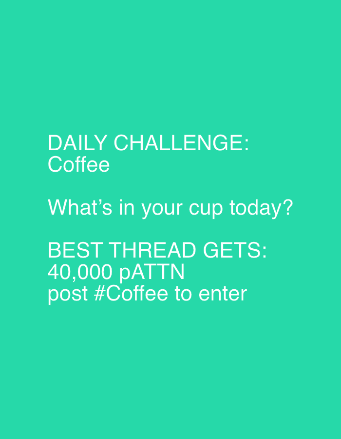 The image displays white text on a solid, vibrant teal background. No people, objects, or specific scenes are visible. The content of the image is purely textual, presenting a social media challenge or prompt.
The text reads:
"DAILY CHALLENGE:
Coffee
What's in your cup today?
BEST THREAD GETS:
40,000 pATTN
post #Coffee to enter"
The text is centrally aligned and uses a clear, sans-serif font. The challenge encourages participants to share what they are drinking, with the "best thread" receiving a reward of "40,000 pATTN." To enter, participants are instructed to "post #Coffee." The overall impression is a clean, direct, and engaging call to action for a coffee-themed online interaction.