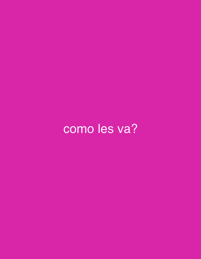 The image features a solid magenta background. Centered on this background, in white, lowercase letters, is the Spanish phrase "como les va?" followed by a question mark. There are no discernible people, objects, or specific activities depicted. The image does not provide any visual cues regarding time of day, weather, or a particular location, other than the text itself.