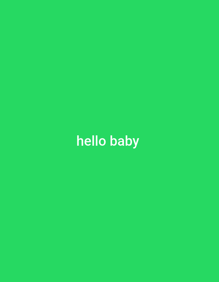 A white text that says "hello baby" is centered on a bright green background. The text is in a simple, sans-serif font.