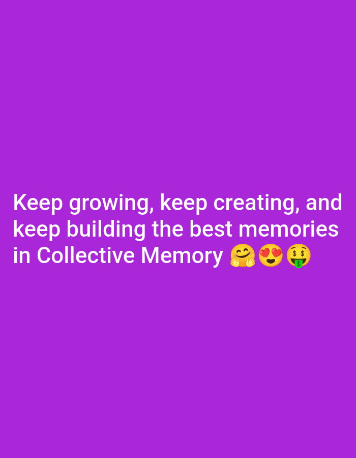 The image is a purple background with the following white text: "Keep growing, keep creating, and keep building the best memories in Collective Memory" followed by 3 emojis: "🥰", "😍", and "$$". There is no location in Lhokseumawe, Indonesia visible in the image.