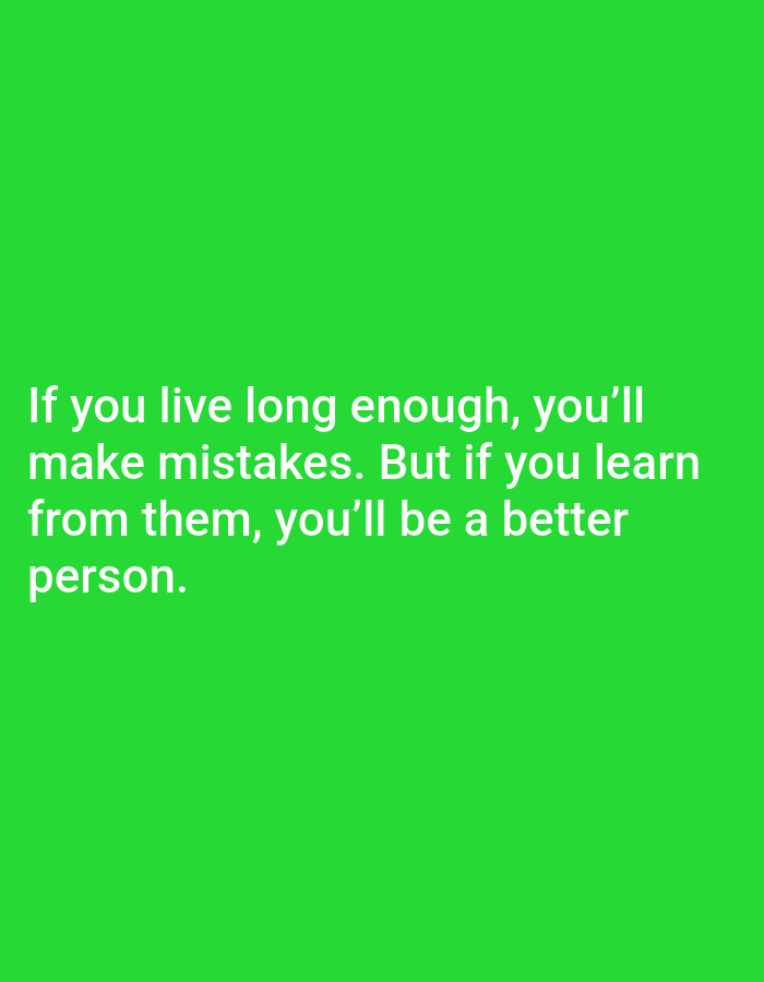 A quote about learning from mistakes is displayed in white text on a bright green background. The text reads: "If you live long enough, you'll make mistakes. But if you learn from them, you'll be a better person."