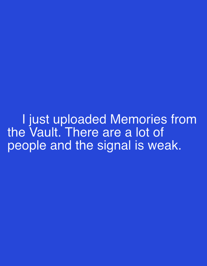 The image is a solid blue background with white text that reads "I just uploaded Memories from the Vault. There are a lot of people and the signal is weak." There are no people, subjects, objects, actions, interactions, or any information about the location in Buenos Aires, Argentina visible in the image.