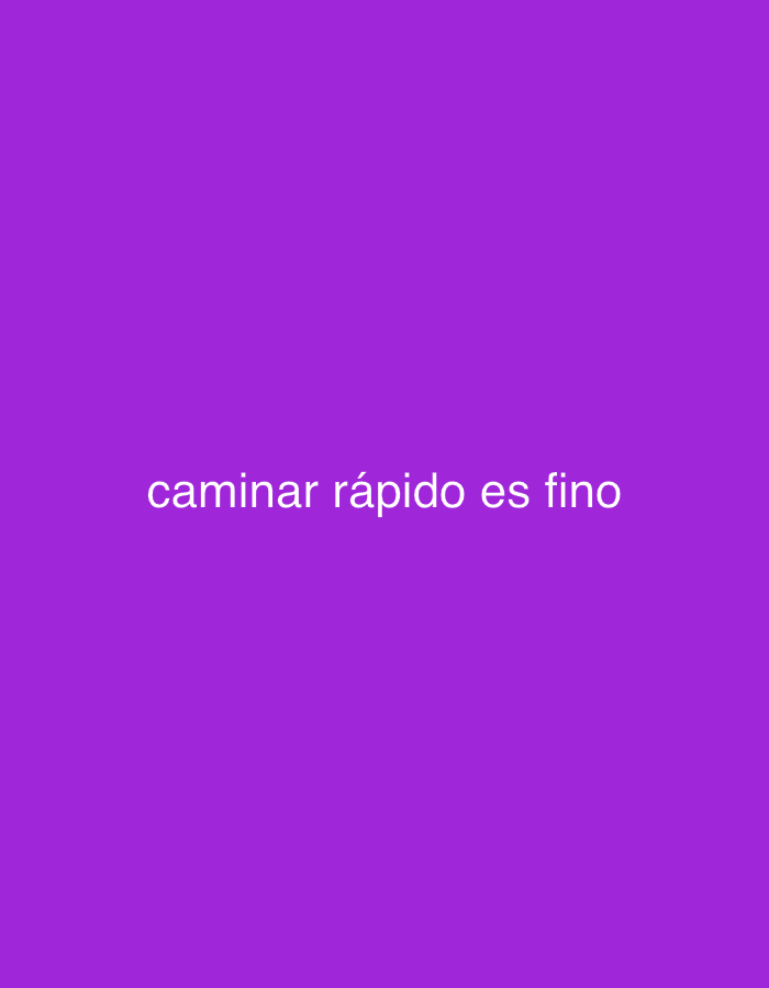 The image displays a solid, vibrant purple background. Centered on this background, white text reads "caminar rápido es fino." The phrase translates from Spanish to "walking fast is fine" or, in some Latin American contexts, "walking fast is cool/excellent." There are no subjects such as people or objects visible, nor is there any discernible activity taking place. The image lacks any visual cues regarding time of day, weather, or specific location, though it is provided that the context is Santa Ana, Venezuela. The focus is purely on the textual message against a plain colored field.