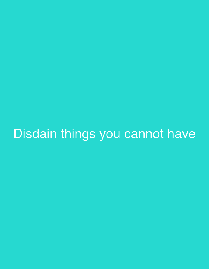 The image displays text on a solid teal background. The text, rendered in white, reads "Disdain things you cannot have". There are no discernible objects, people, or environmental features present in the image. The location of New Stadium, Nigeria, is not depicted or suggested by the visual content.