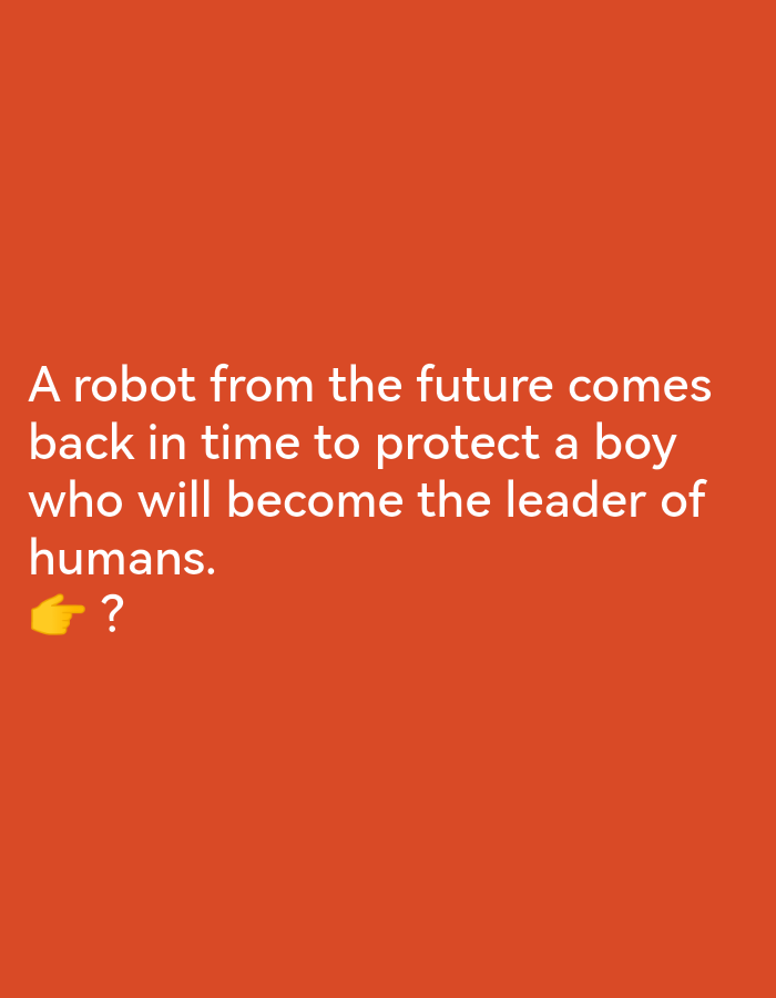 The image is a screenshot from a mobile device, displaying text on an orange background. The text reads, "A robot from the future comes back in time to protect a boy who will become the leader of humans. 👆?" There is no depiction of the city of Ikorodu, Nigeria, or any specific environmental details beyond the solid orange background and the white text. There are no people, subjects, objects, or actions visible in the image.