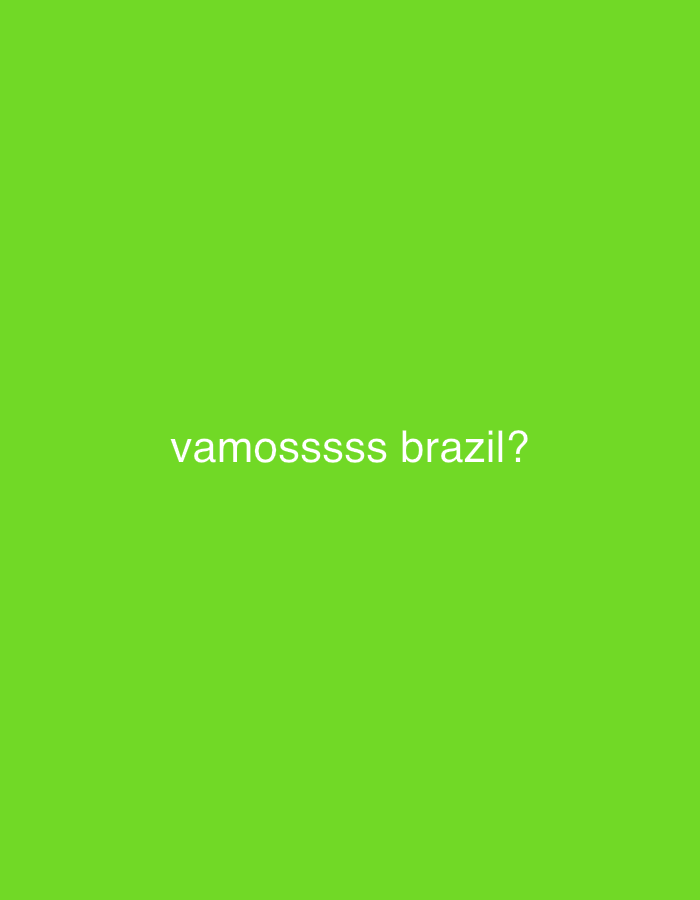 The image shows white text on a bright green background. The text reads "vamosssss brazil?". The image does not contain any information about the city of El Valle del Espíritu Santo, Venezuela.