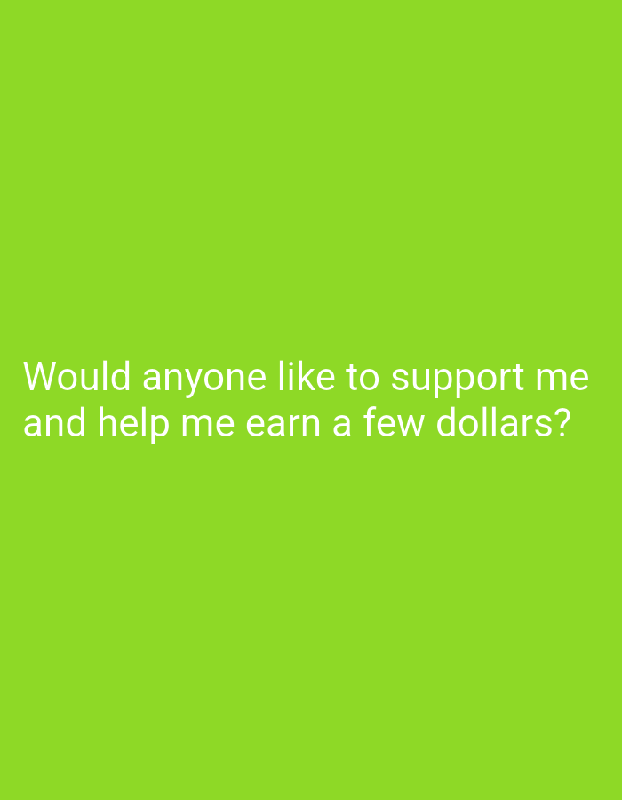 The image is a solid green background with the text "Would anyone like to support me and help me earn a few dollars?" The location of Bukit Ketok, Indonesia is irrelevant as it is not discernible from the image.