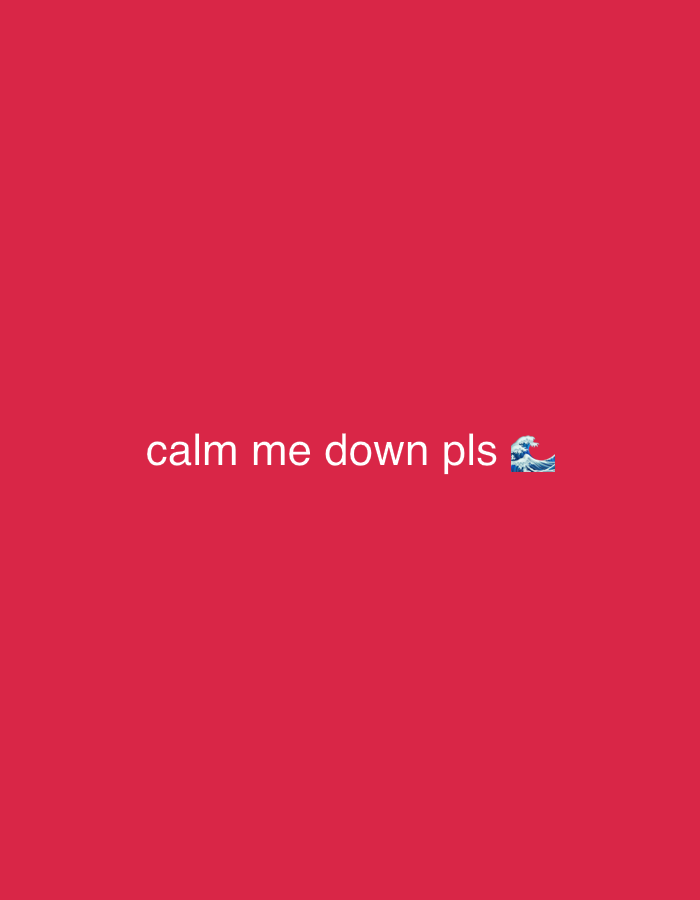 The image is a digital screenshot or graphic with a plain, vibrant red background. Centered on the lower half of the background, white text reads "calm me down pls" followed by a small emoji of a blue wave. There are no people, objects, or specific environmental features present in the image, and therefore no discernible location within Astana, Kazakhstan or any other city.