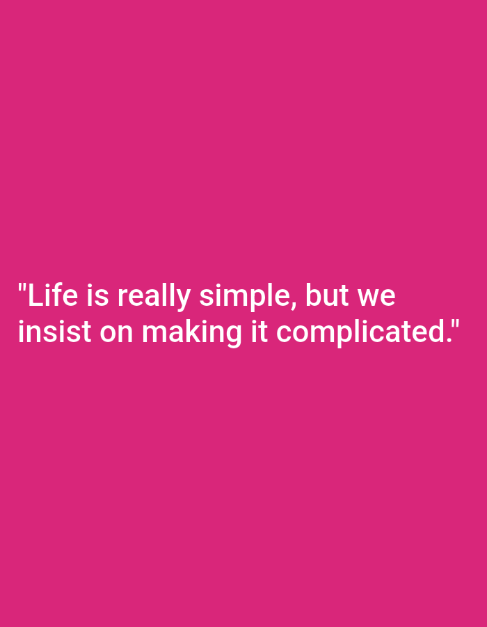 The image is a digital graphic with a plain pink background and white text. The text reads: "Life is really simple, but we insist on making it complicated." There is no depiction of Nowa Wieś Książęca, Poland, or any other location. The image contains no people, subjects, objects, or actions.