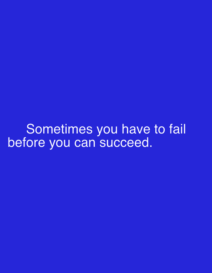 The image is a blue background with white text that reads, "Sometimes you have to fail before you can succeed." The image provides no information to determine a location in the city of Первомайское, Russia, or anything about people, subjects, objects, actions, interactions, or the environment beyond the text and background.