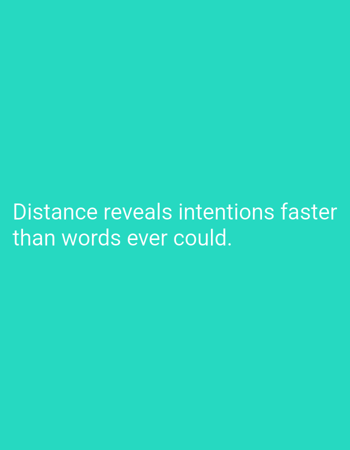 The image displays a cyan background with white text overlayed. The text reads: "Distance reveals intentions faster than words ever could." There are no people, objects, or environmental features visible in the image, and it does not depict any location in Lassan, Pakistan.