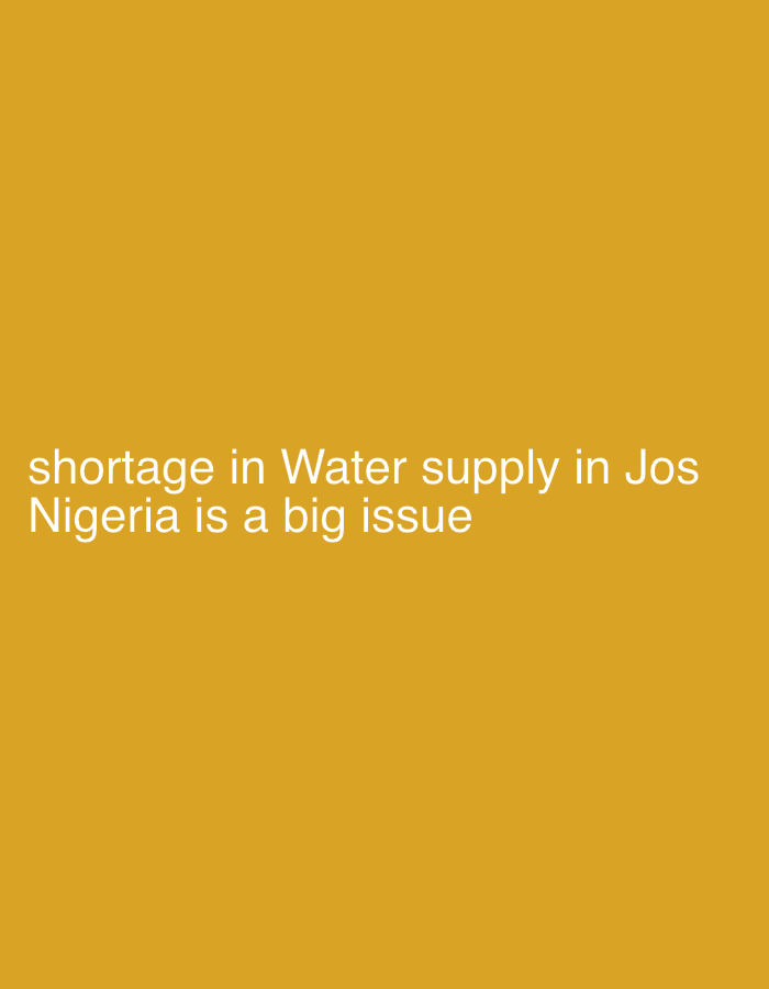 The image shows text on a yellow background. The text reads "shortage in Water supply in Jos Nigeria is a big issue".
