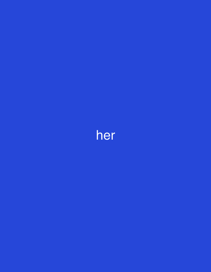 The image displays a solid, vibrant blue background. Centered horizontally and vertically on this blue field is the word "her" written in white, lowercase, sans-serif font. There are no other subjects, objects, or any discernible scene or setting visible in the image. No activity or event is taking place. There are no cues for time of day, weather, or specific location. The only notable detail is the single word "her" in white text against the blue background.