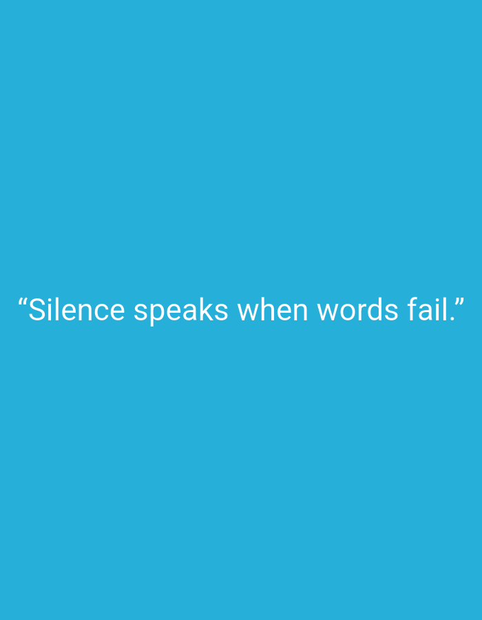 The image is a solid blue background with white text in the center. The text reads, "Silence speaks when words fail." There are no people, objects, or environmental elements depicted in the image. Therefore, it is impossible to determine any location in the city of Muara Bulian, Indonesia, or provide a description of a scene within that city.