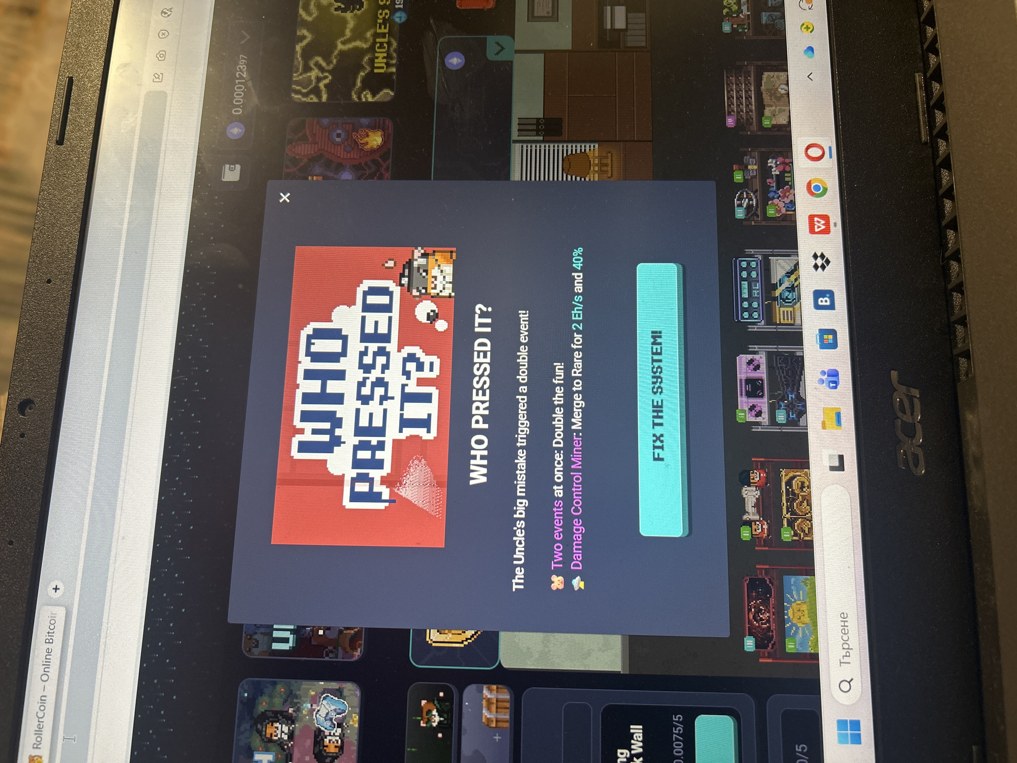 The image shows a laptop screen displaying the RollerCoin game website, with a "WHO PRESSED IT?" popup. The popup describes a double event triggered by "The Uncle's big mistake," doubling the fun and requiring merging Damage Control Miner to Rare for 2 Eh/s and 40%. A "FIX THE SYSTEM!" button is also visible. The laptop is an Acer model, with the Windows search bar visible, showing the query "Търсене" (Searching). The website's tab in the browser reads "RollerCoin - Online Bitcoir." The laptop is on a wooden surface.
There is no indication of Burgas, Bulgaria in the image.